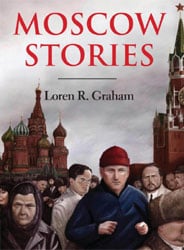 Moscow Stories by Loren R. Graham.