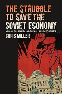 Struggle to Save the Soviet Economy Books for Understanding Russia