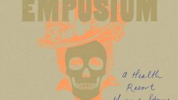 The Empusium: A Health Resort Horror Story by Olga Tokarczuk,